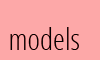 Models